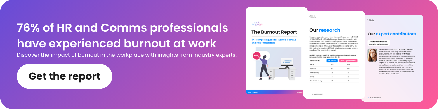 An image of a gradient background from purple to pink with the words: '76% of HR and Comms professionals have experienced burnout at work. Discover the impact of burnout in the workplace with insights from industry experts.' Along with a CTA: Get the report